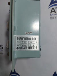 TERASAKI ELECTRIC DR 500V PUSHBUTTON BOX